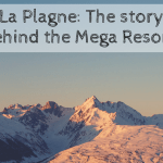 La Plagne: The story behind the Mega Resort